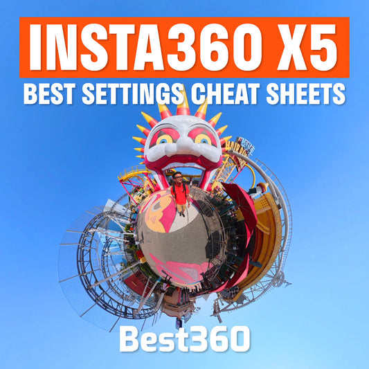 Best360 Insta360 X5 Best Settings Cheat Sheets